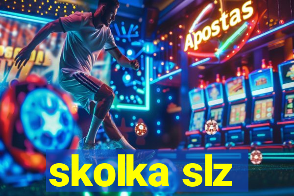 skolka slz